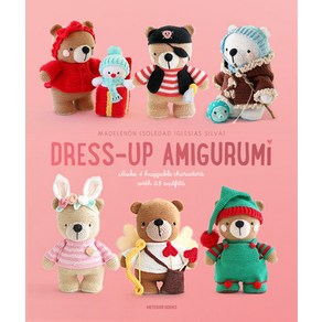 Dess-Up Amiguumi: Make 4 Huggable Chaactes with 25 Outfits Papeback, Meteoo Books, English, 9789491643392