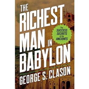 (영문도서) The Richest Man in Babylon: The Success Secets of the Ancients Papeback, Ixia Pess, English, 9780486849607