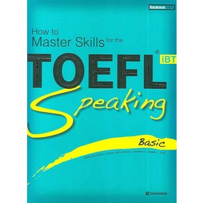 How to Maste Skills fo theTOEFL iBT Speaking(Basic):Basic, 다락원