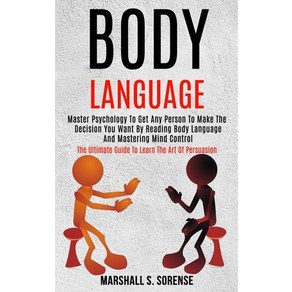 Body Language: Maste Psychology to Get Any Peson to Make the Decision You Want by Reading Body Lan... Papeback, Kevin Dennis