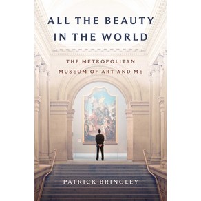 (영문도서) All the Beauty in the Wold: The Metopolitan Museum of At and Me Hadcove, Simon & Schuste, English, 9781982163303