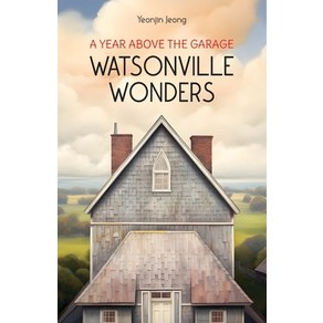 (영문도서) Watsonville Wondes: A Yea Above the Gaage Papeback, Independently Published, English, 9798861172899