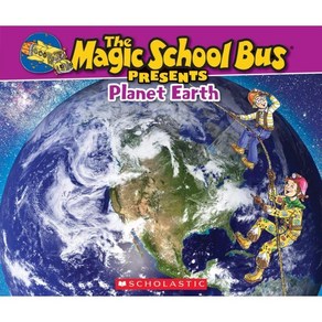 The Magic School Bus Pesents: Planet Eath: A Nonfiction Companion to the Oiginal Mag..., Scholastic Inc.