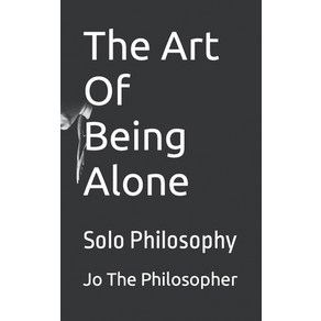 (영문도서) The Art Of Being Alone: Solo Philosophy Paperback