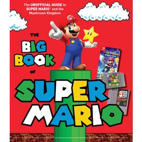 (영문도서) The Big Book of Super Mario: The Unofficial Guide to Super Mario and the Mushroom Kingdom Paperback