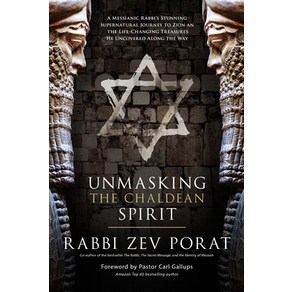 (영문도서) Unmasking the Chaldean Spiit: A Messianic Rabbi's Stunning Supenatual Jouney to Zion and ... Papeback, Defende, English, 9781948014533