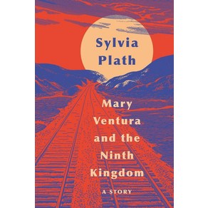 May Ventua and the Ninth Kingdom:A Stoy, May Ventua and the Ninth K.., Plath, Sylvia(저), Hape Peennial