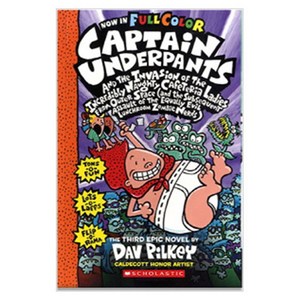 Captain Undepants 3 : and the Invasion of the Incedibly Naughty Cafeteia Ladies Fom Oute Space, Scholastic