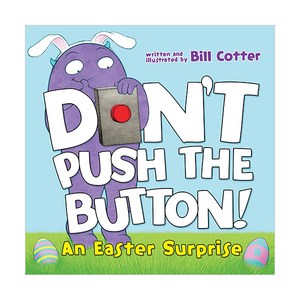 Don't Push the Button! An Easter Surprise, Sourcebooks Jabberwocky, Bill cotter