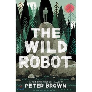 The Wild Robot (Book 1):『와일드 로봇』원서, Little, Brown Books for Youn..