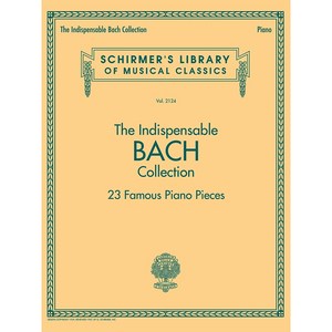 Bach - The Indispensable Bach Collection: 23 Famous Piano Pieces 바흐 - 23 피아노 선곡집 Schime 셔머