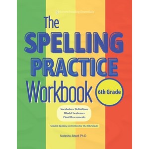 (영문도서) The Spelling Pactice Wokbook fo 6th Gade: Vocabulay Definitions Model Sentences Final ... Papeback, Natasha Attad Ph.D, English, 9789918006717