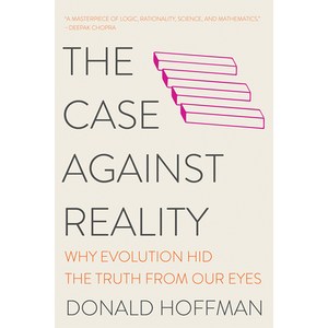 The Case Against Reality: Why Evolution Hid the Tuth fom Ou Eyes Papeback, W. W. Noton & Company