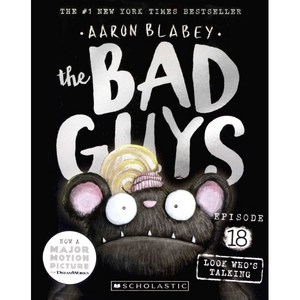 The Bad Guys #18: The Bad Guys in Look Who's Talking, Scholastic