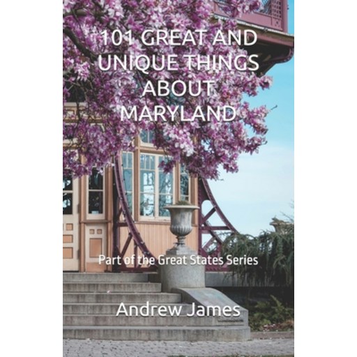 (영문도서)101 Great and Unique Things about Maryland: Part of the Great States Series, Paperback
