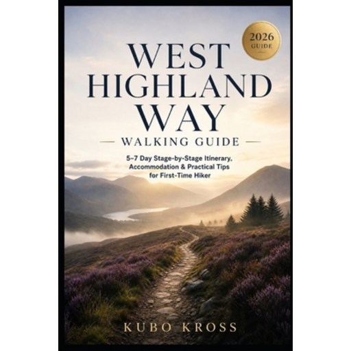 (영문도서)West Highland Way Walking Guide: 5-7 Day Stage-by-Stage Itinerary, Accommodation..., Paperback