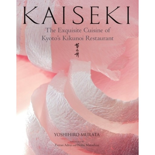 (영문도서) Kaiseki: The Exquisite Cuisine of Kyoto's Kikunoi Restaurant, Hardcover