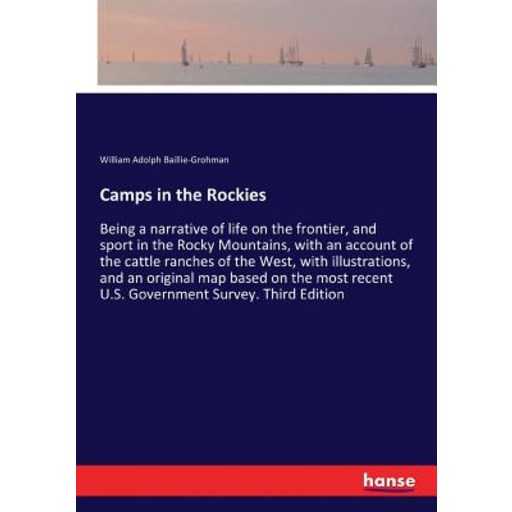 (영문도서) Camps in the Rockies: Being a narrative of life on the frontier, and sport in t..., Paperback