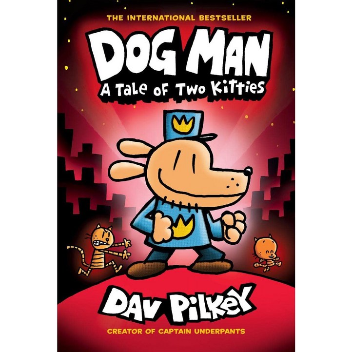 Dog Man 03A Tale of Two KittiesFrom the Creator of Captain Underpants H